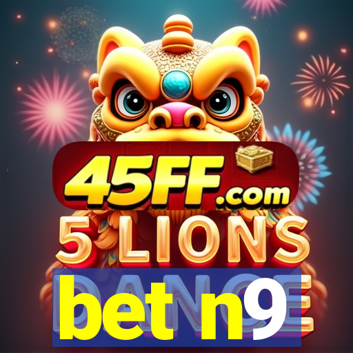 bet n9